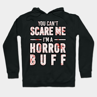 You Can’t Scare Me I’m a Horror Buff Hoodie